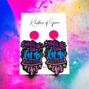 Overthinker Earrings - Teacher Earrings, Hold On Let Me Overthink This